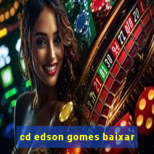 cd edson gomes baixar